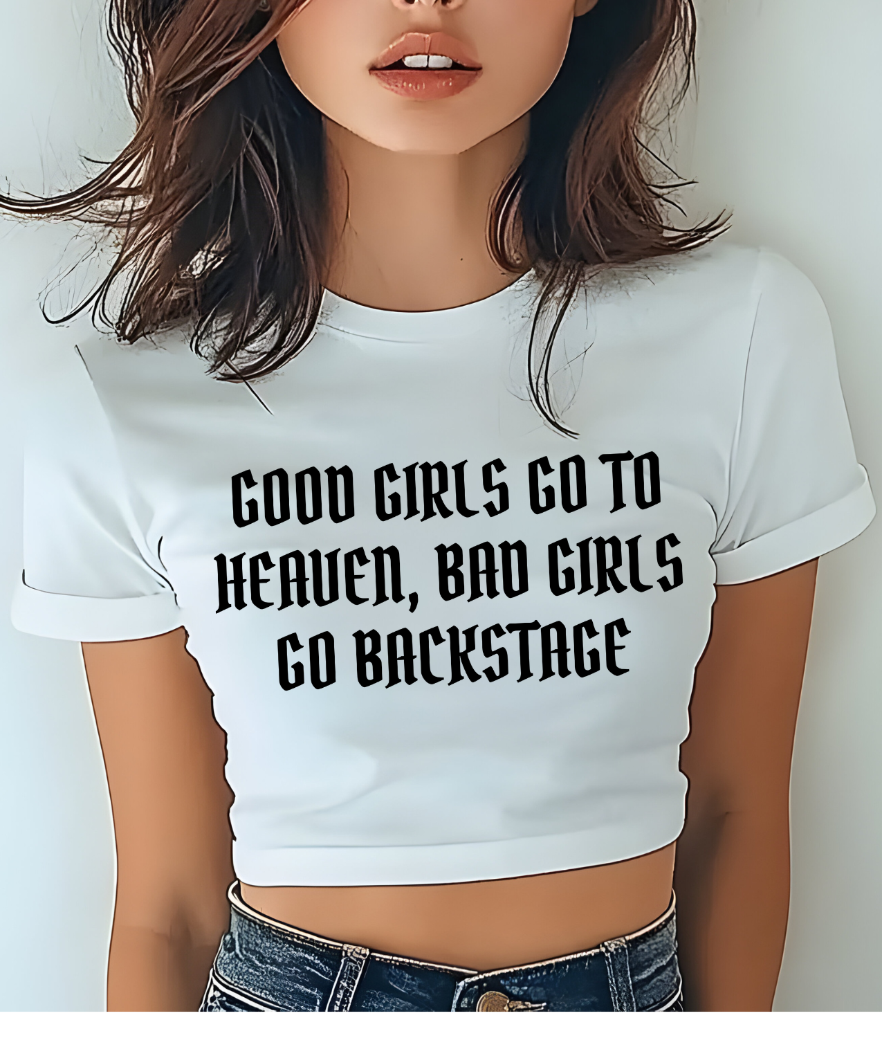 Bad Girls Go Backstage DTF Transfer