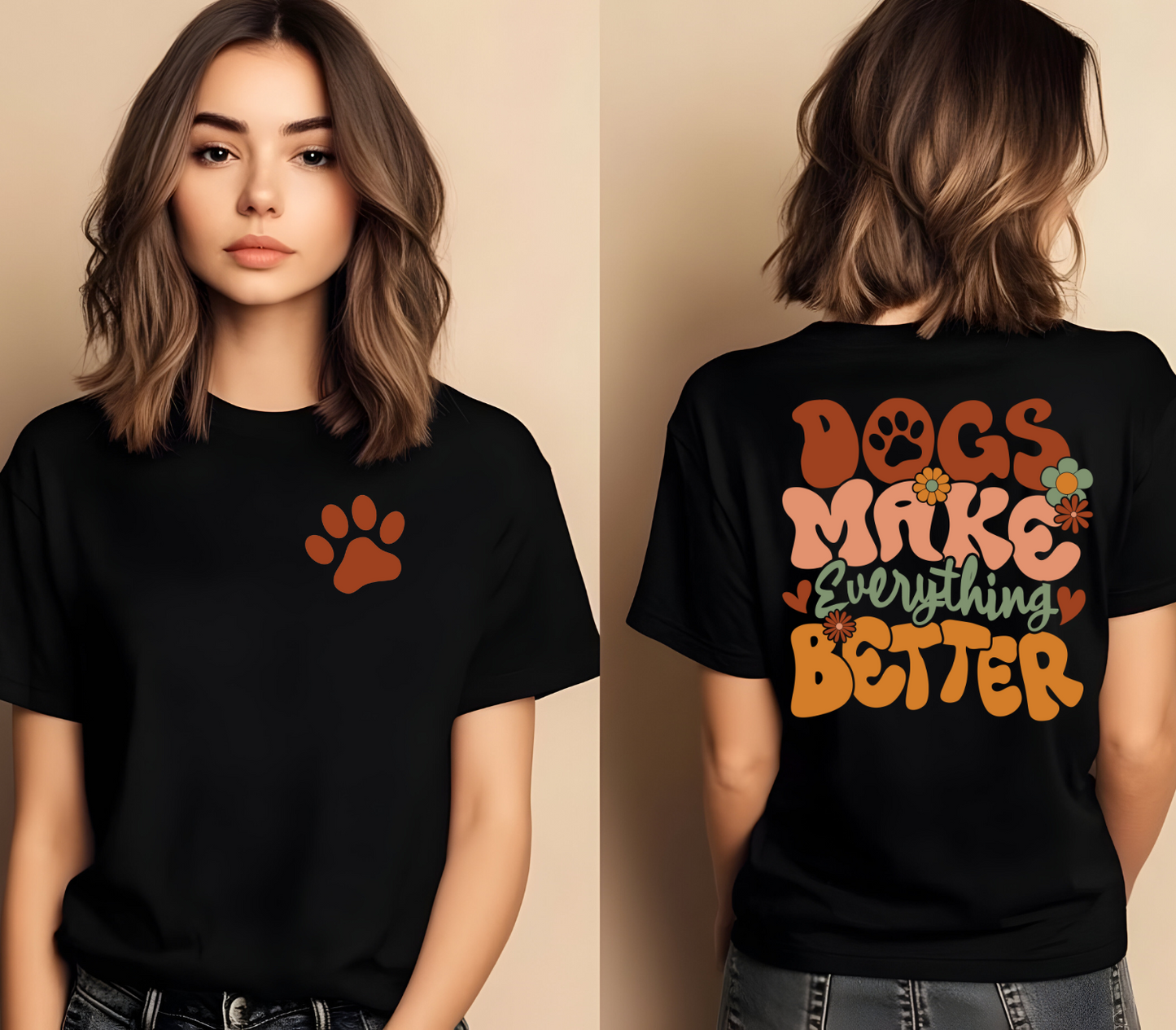 Dogs Make Everything Better DTF POCKET INCUDED