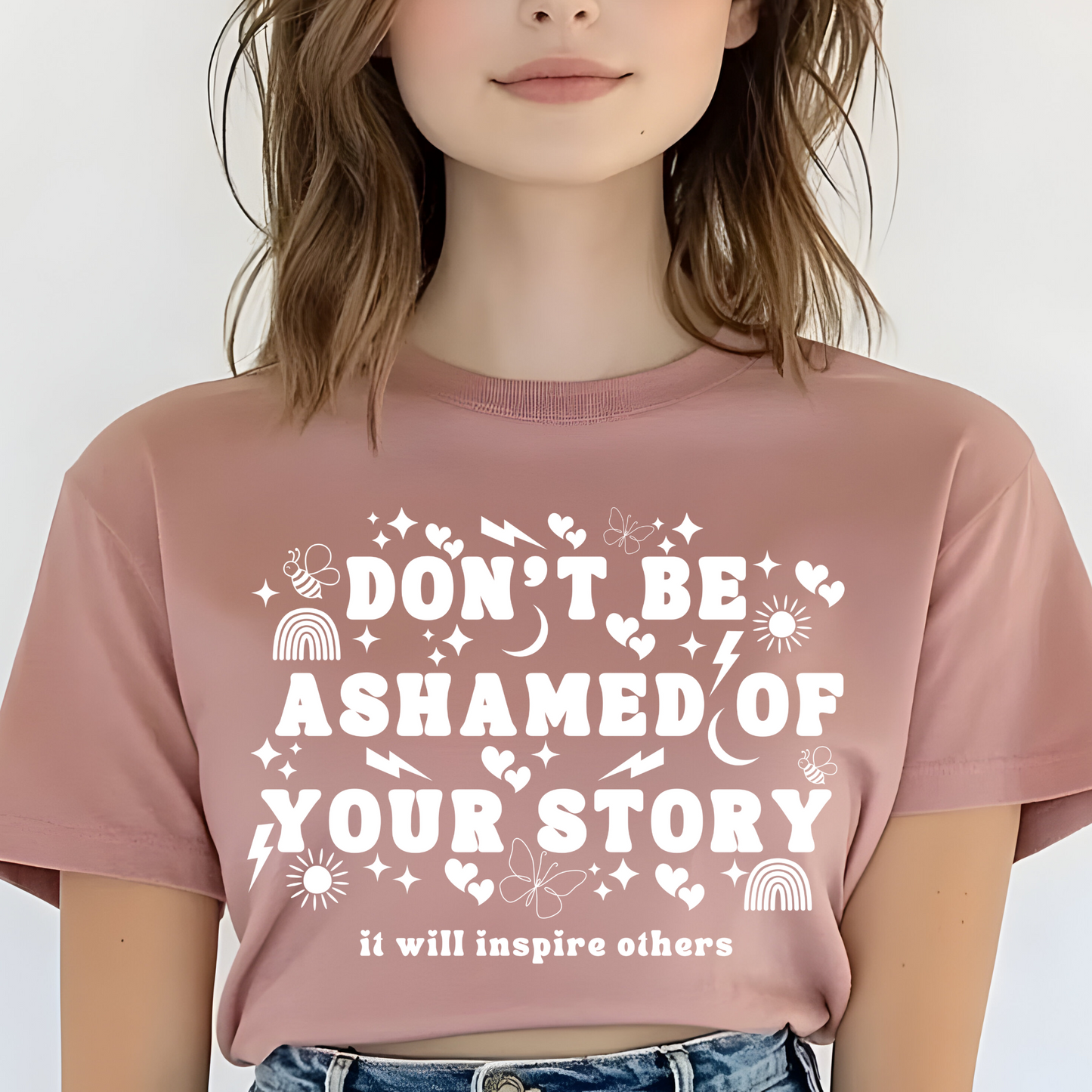 Don't Be Ashamed of Your Story Single Color Screen Print - White Ink