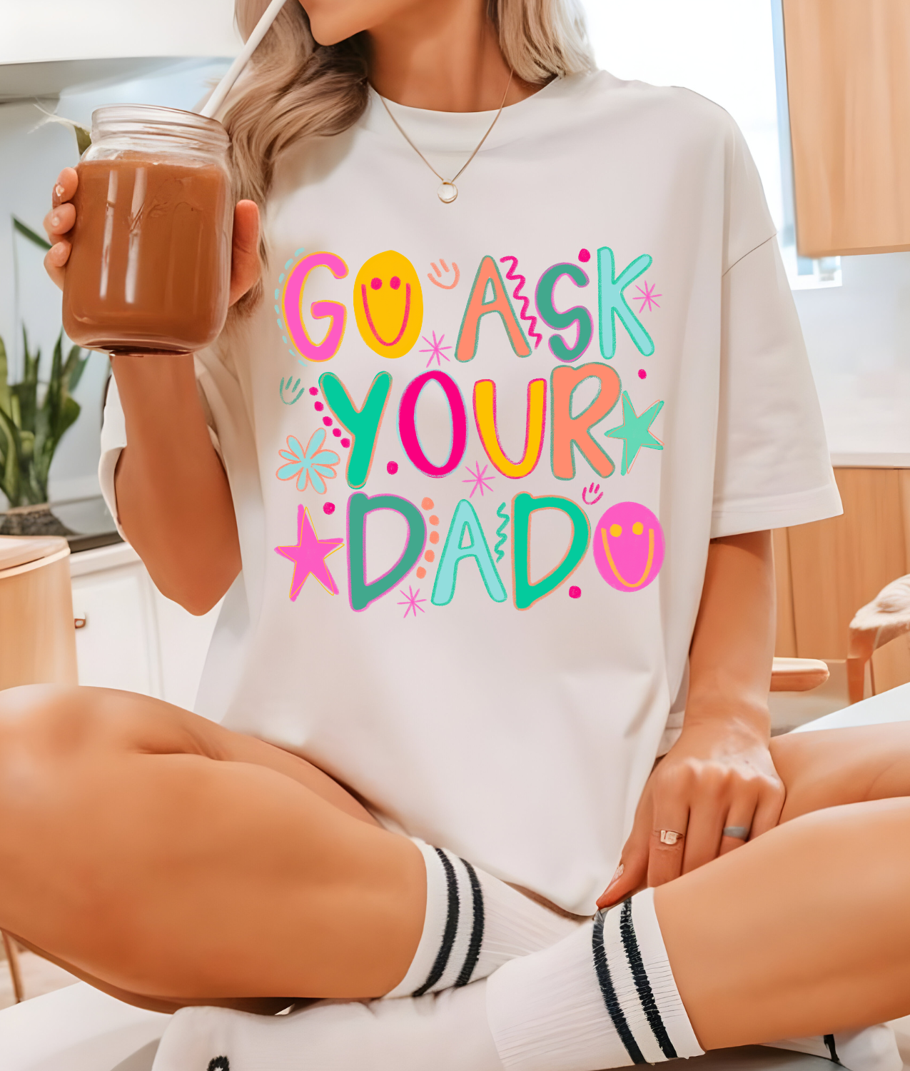 Go Ask Your Dad DTF Transfer