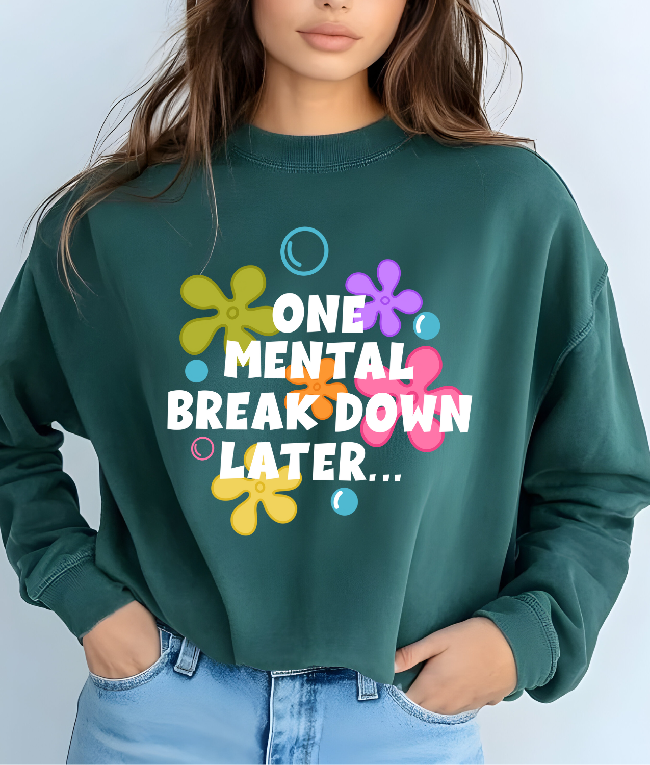 One Mental Break Down Later WHITE DTF