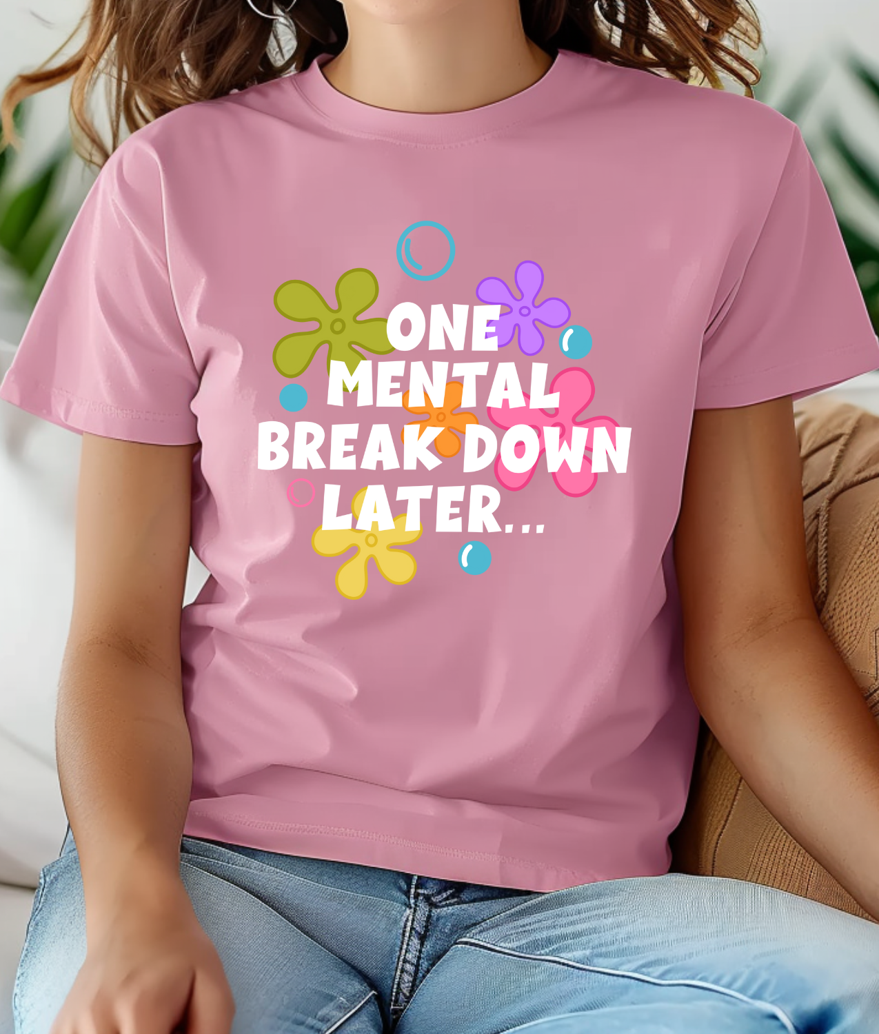 One Mental Break Down Later WHITE DTF