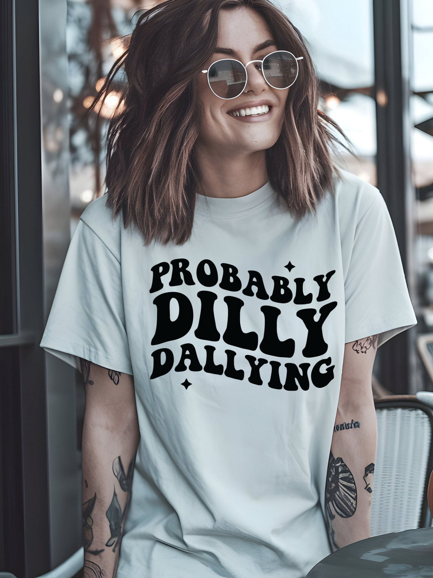 Probably Dilly Dallying DTF