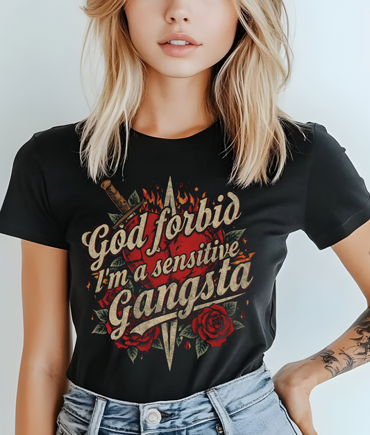God Forbid I'm a Sensitive Gangsta DTF Transfer