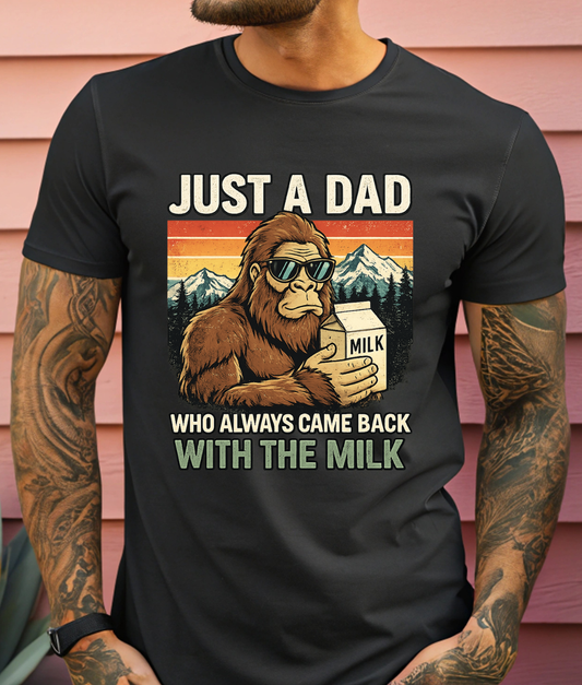 Just a Dad Who Always Came Back with the Milk DTF Transfer