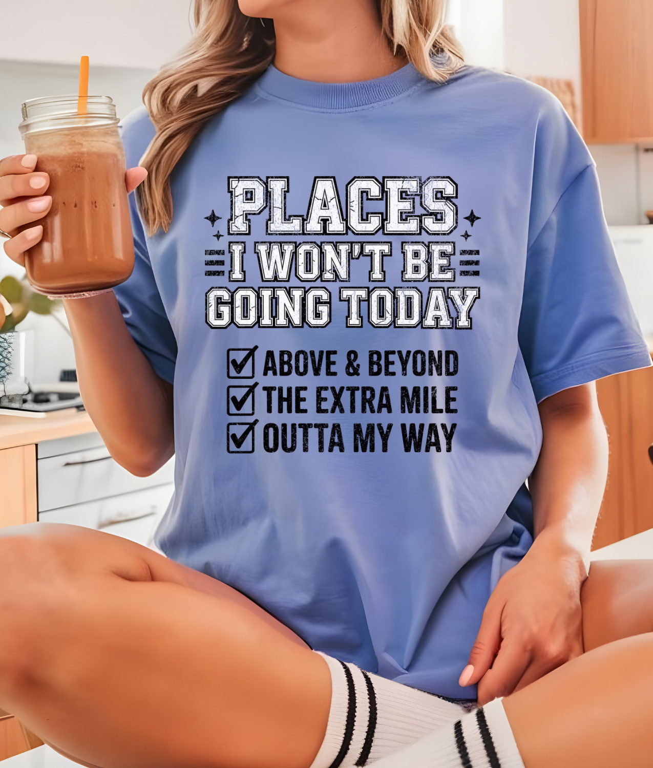 Places I Won't Be Going Today DTF Transfer