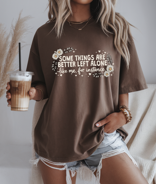 Some Things Are Better Left Alone DTF Transfer