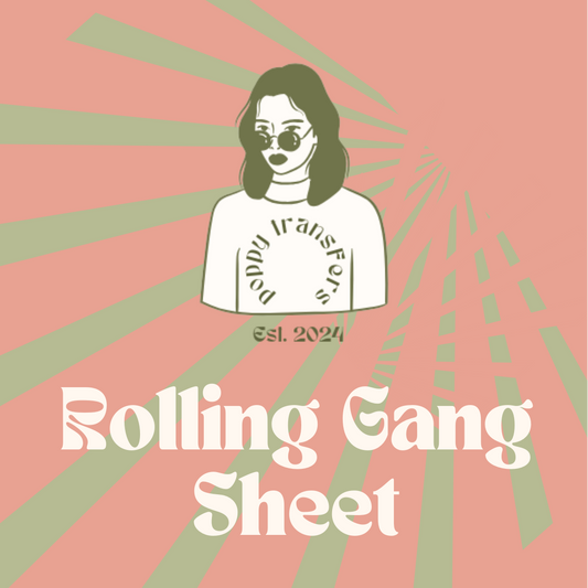 Rolling Gang Sheet - Starting from $4.75 (Price Shown is for Largest size available)