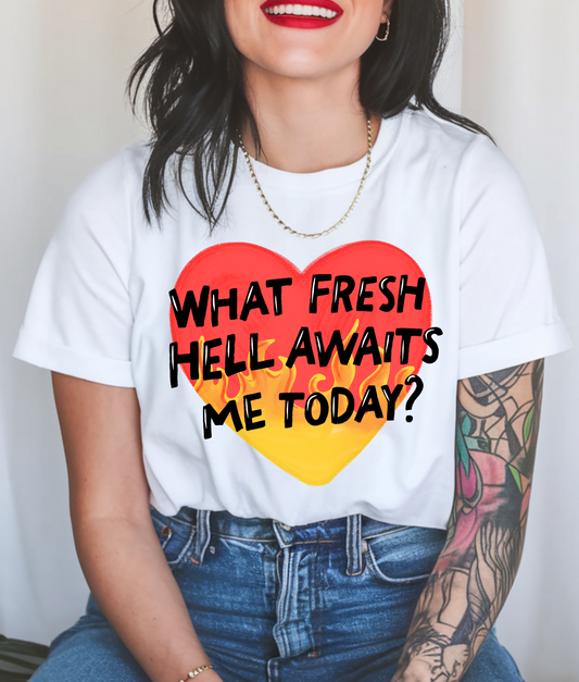 What Fresh Hell Awaits Me Today DTF Transfer