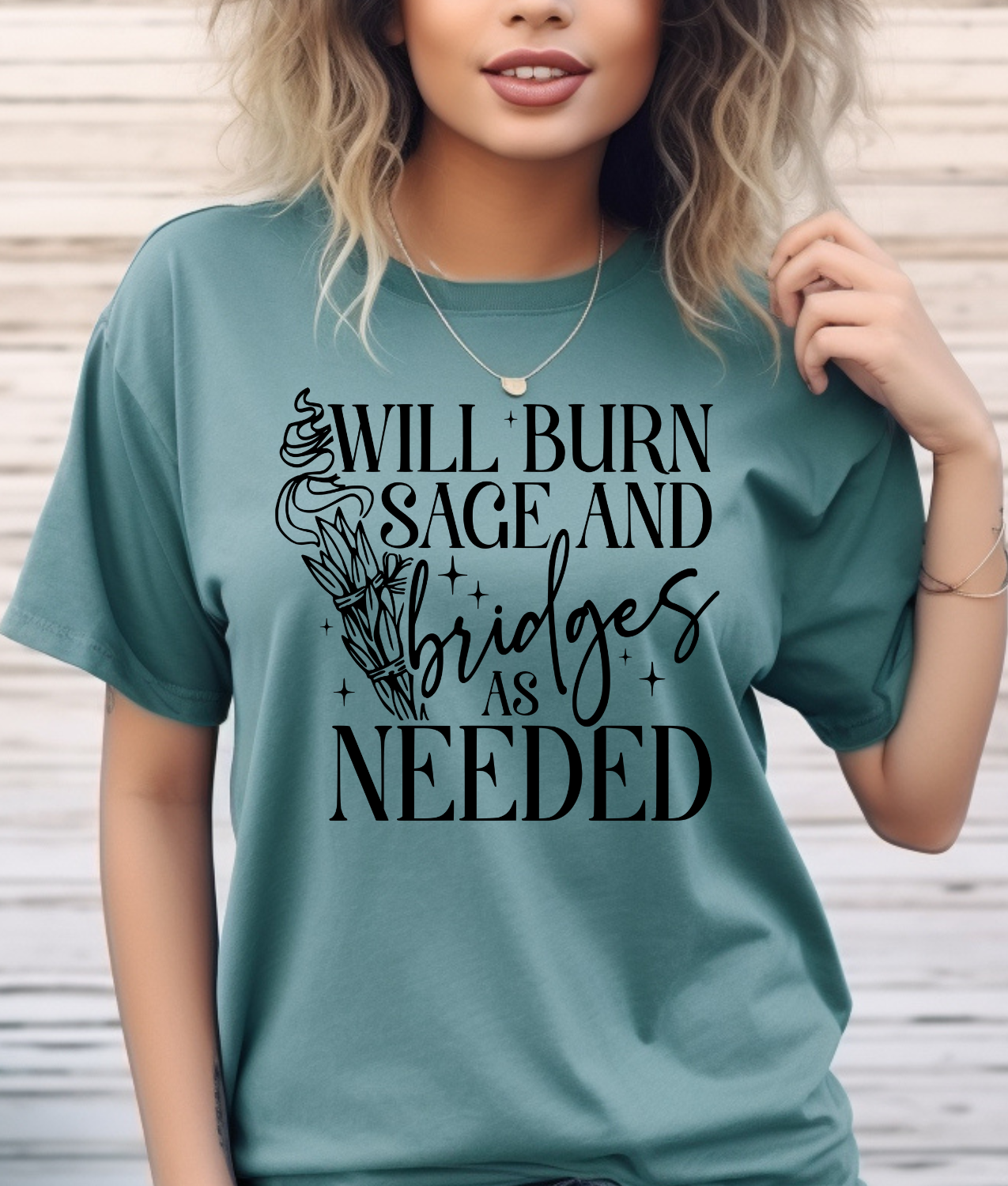 Will Burn Sage and Bridges as Needed DTF Transfer