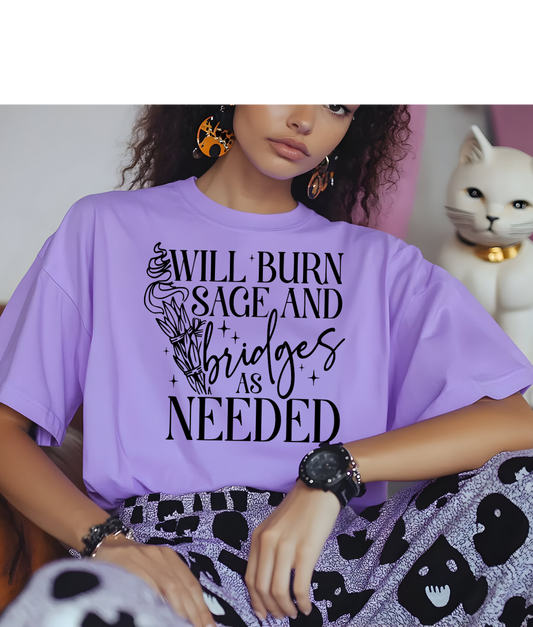 Will Burn Sage and Bridges as Needed DTF Transfer
