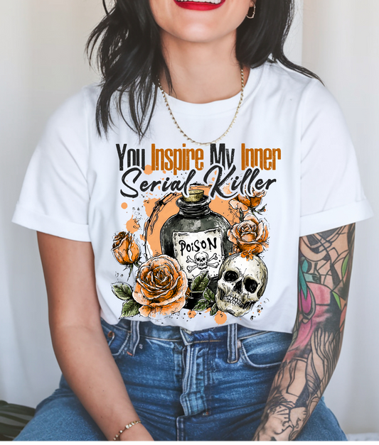You Inspire my Inner Serial Killer DTF Transfer